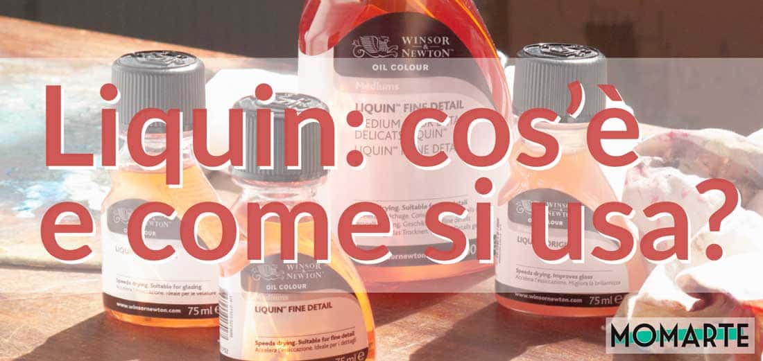 Cos'è e come si usa il Liquin Winsor&Newton?
